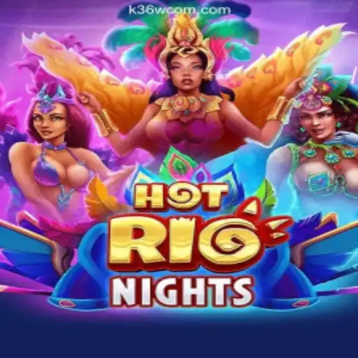 Dive into the Thrilling Universe of HotRioNights with K36W.COM